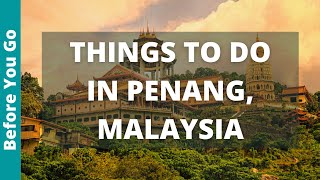 Penang Malaysia Travel Guide 15 Best Things to Do in Penang [upl. by Haynor]