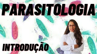 PARASITOLOGIA  Introdução [upl. by Adnoma910]