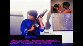 HINDI AATRAS RAYMART SANTIAGO ACTION TAGALOG FULL MOVIE [upl. by Ajram778]