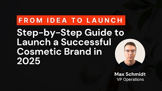 StepbyStep Guide to Launch a Successful Cosmetic Brand in 2025 [upl. by Nalyd189]