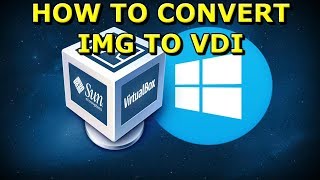 Convert IMG to VDI for VirtualBox 2018 [upl. by Siduhey]