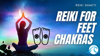 Reiki For Feet Chakras  Powerful Energy Healing [upl. by Trillbee]