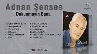 Adnan Şenses  Dokunmayın Bana Full Albüm 1994 [upl. by Wynne]