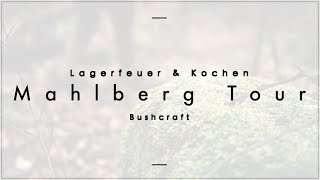 Mahlberg Tour  Lagerfeuer und Kochen [upl. by Fillender657]