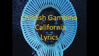 Childish Gambino  California  Lyrics [upl. by Aihsia]