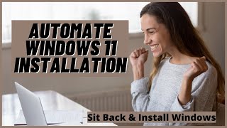 Automate Windows 11 Installation [upl. by Jacqueline]