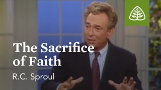 The Sacrifice of Faith The Classic Collection with RC Sproul [upl. by Tilda]