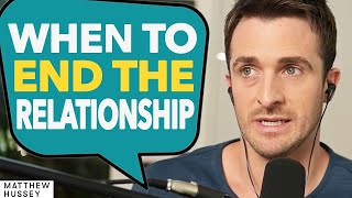 The 1 SIGN That Relationship WONT LAST amp How To End It  Matthew Hussey [upl. by Mackenzie]