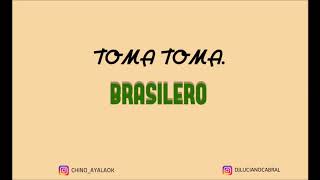 Toma Toma  Brasilero ✘ DJ CHINO AYALA ✘ DjLuciano Cabral  Tik Tok [upl. by Malinin]