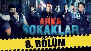 ARKA SOKAKLAR 8 BÖLÜM [upl. by Leonteen357]