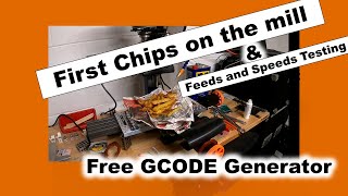 First Chips on the Mill amp CNC feeds and Speeds Test GCode Generator [upl. by Farleigh266]