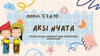 Aksi nyata modul 33a10 pengelolaan program yang berdampak pada murid [upl. by Nakeber]