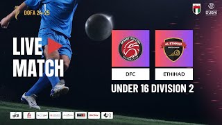 DOFA LEAGUE  U16D2  DFC vs ETHIHAD [upl. by Ikin]