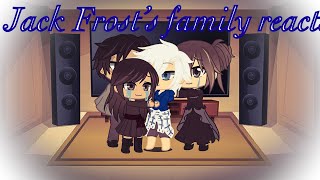 Jack Frost’s family reacts  Original  GC [upl. by Ricker]