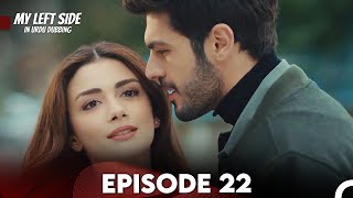 My Left Side Episode 22 Urdu Dubbed [upl. by Hcir156]