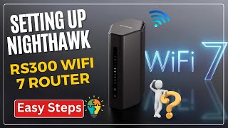 Setting up Nighthawk RS300 WiFi 7 Router [upl. by Kissel]