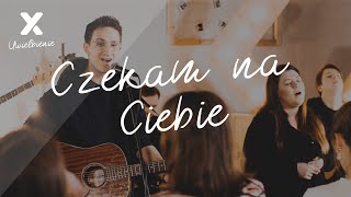 Czekam na Ciebie  XY Uwielbienie [upl. by Ikey334]