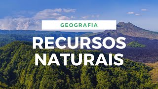 RECURSOS NATURAIS RENOVÁVEIS E NÃO RENOVÁVEIS [upl. by Aleahc]