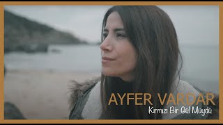 Ayfer Vardar  Kırmızı Bir Gül Müydü [upl. by Arjan]