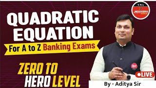 Quadratic Equation For All Banking Exams  Zero to Hero Level By Aditya Sir [upl. by Krystin]