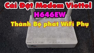 Biến Modem Viettel Thành Bộ Phát WiFi Phụ ổn Định [upl. by Enoyrt]