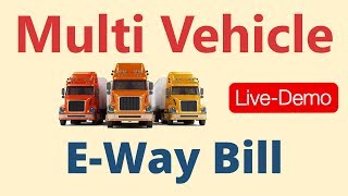 Multi Vehicle Eway Bill Live Demo Under GST by CA Mohit Goyal [upl. by Christy]