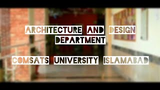 Architecture and Design Department  COMSATS University Islamabad [upl. by Hardigg775]