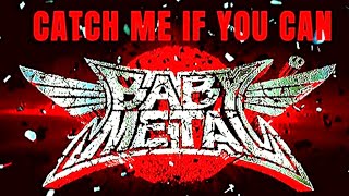 BABYMETAL  Catch Me If You Can Official Audio [upl. by Ennairda]