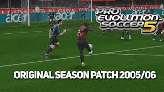 PES 5 Original Season 200506 Patch The Greatest PES 5 Patch Made [upl. by Elisha]