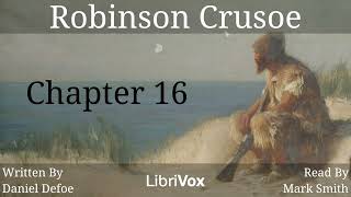 Robinson Crusoe Audiobook Chapter 16 [upl. by Bigod955]