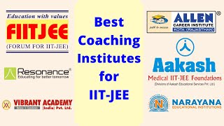 Top 10 Best Coaching Institutes for IITJEEMain amp Advanced in India [upl. by Eltsyrc121]