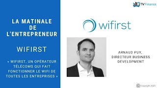 Wifirst  « Un opérateur télécoms qui fait fonctionner le Wifi de TOUTES les entreprises » [upl. by Iron]