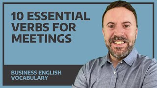 10 Essential Verbs for Meetings  Business English Vocabulary [upl. by Leirum]