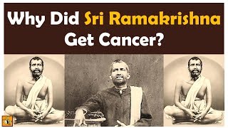 Sri Ramakrishna Death  Did He Get Cancer Due to Past Bad Karma Part 1 [upl. by Shay]