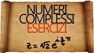 Numeri Complessi Esercizi Svolti [upl. by Neel381]