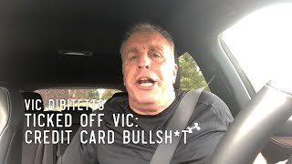 Ticked Off Vic Credit Card Bullsht  VicDiBitettonet [upl. by Messing]