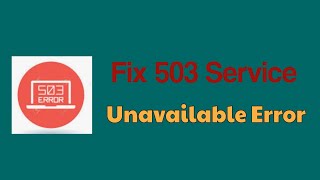 6 Ways to Fix 503 Service Unavailable Error [upl. by Ahslek267]