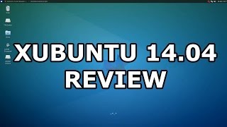 Xubuntu 1404 LTS  quick review HD [upl. by Anirhtak]