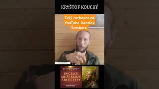 KRYŠTOF KOUCKÝ  Iniciace muže skrze archetypy [upl. by Vikki]