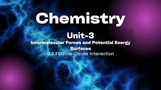 321 DipoleDipole Interaction  Chemistry 1 [upl. by Zurkow15]