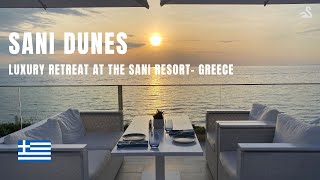 Experience Luxury and VIP Treatment at Sani Dunes Hotel in Greece  The Perfect Retreat [upl. by Dovev]