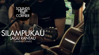 Silampukau  Lagu Rantau Sambat Omah  Sounds From The Corner Live 16 [upl. by Annadiana42]