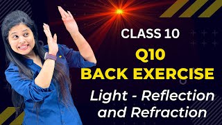 Q10  Back Exercise  Chapter 9  Light  Class 10 Science  NCERT [upl. by Aiza]