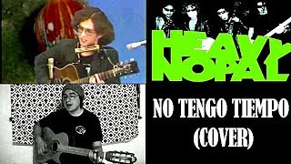 quotNO TENGO TIEMPOquot  RODRIGO GONZÁLEZ famosa con HEAVY NOPAL cover [upl. by Elvyn]