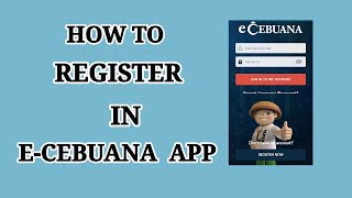 HOW TO REGISTER IN ECEBUANA APP  PAANO MAG REGISTER SA ECEBUANA APP [upl. by Akkinahs]