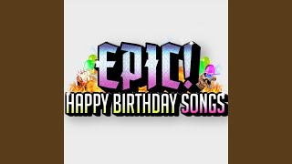 Epic Happy Birthday Song [upl. by Ver727]