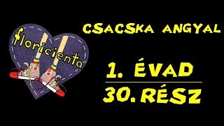 HD Csacska angyal 1 évad 30 rész [upl. by Nillek]