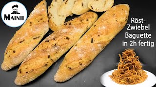 Röstzwiebel  Baguette selber backen  Brot backen MainiiKocht [upl. by Noman]