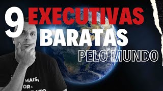 9 Executivas baratas pelo mundo Ou seria Execurica [upl. by Notlef]