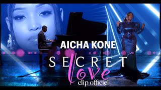 AICHA KONE Secret Love Clip Officiel [upl. by Aicilec302]